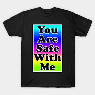 You Are Safe With Me - Neon T-Shirt